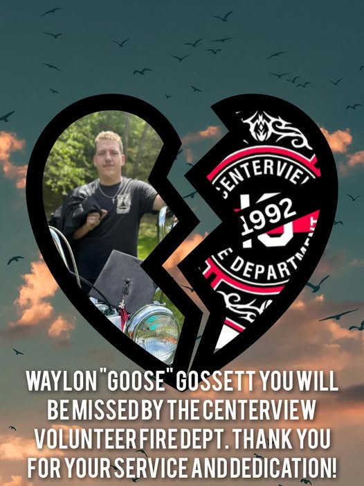 Waylon Gossett, Newport, Obituary, Death: The Centerview Volunteer Fire Dept Is mourning The Passing of Waylon Gossett